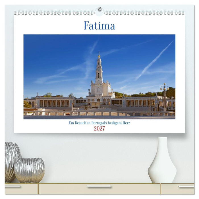 Fatima: Ein Besuch in Portugals heiligem Herz (CALVENDO Premium Wandkalender 2027)
