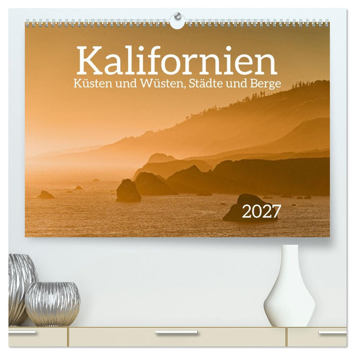 Kalifornien - Küsten und Wüsten, Städte und Berge (CALVENDO Premium Wandkalender 2027)
