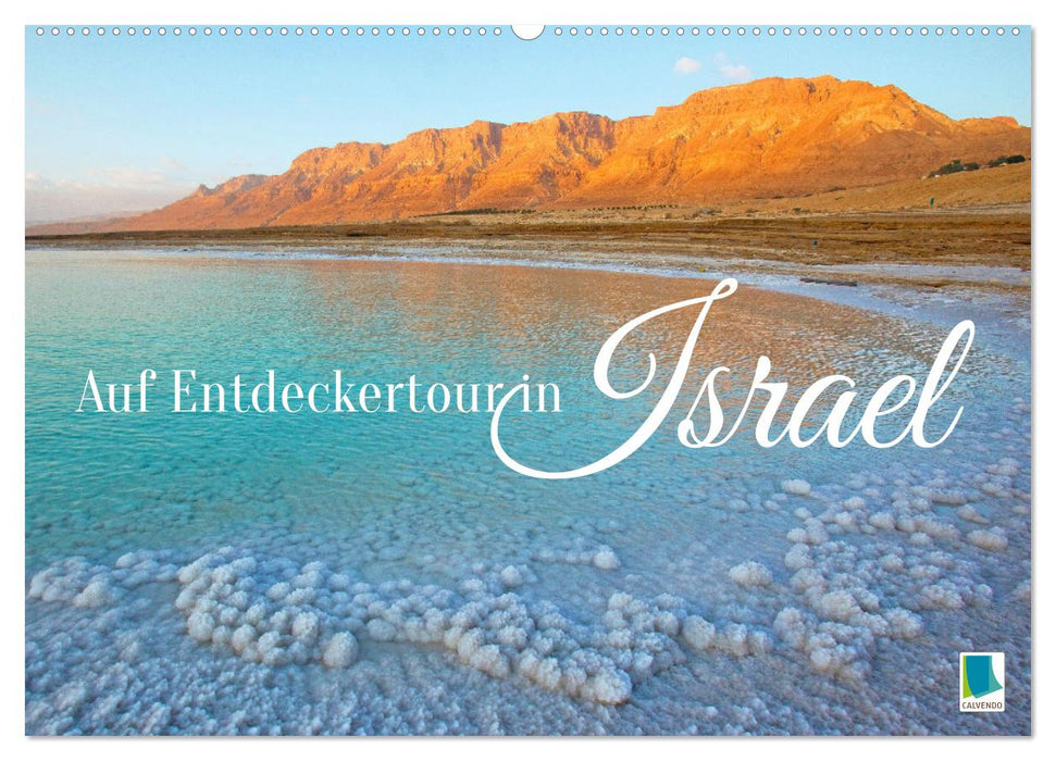Auf Entdeckertour in Israel (CALVENDO Wandkalender 2027)