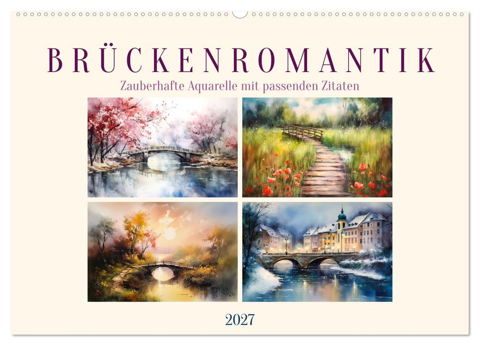 Brückenromantik (CALVENDO Wandkalender 2027)