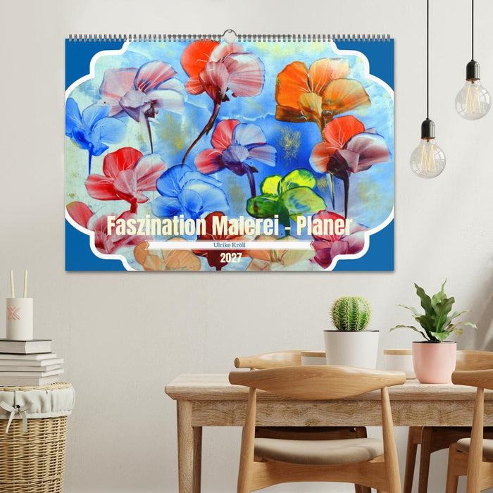 Faszination Malerei - Planer (CALVENDO Wandkalender 2027)