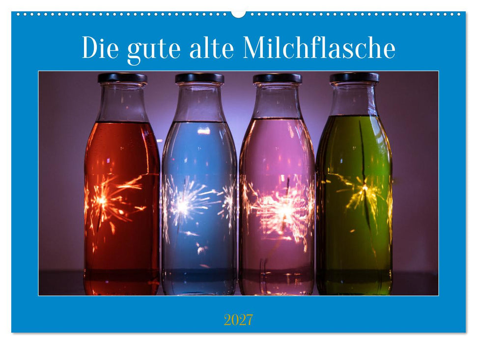 Die gute alte Milchflasche (CALVENDO Wandkalender 2027)