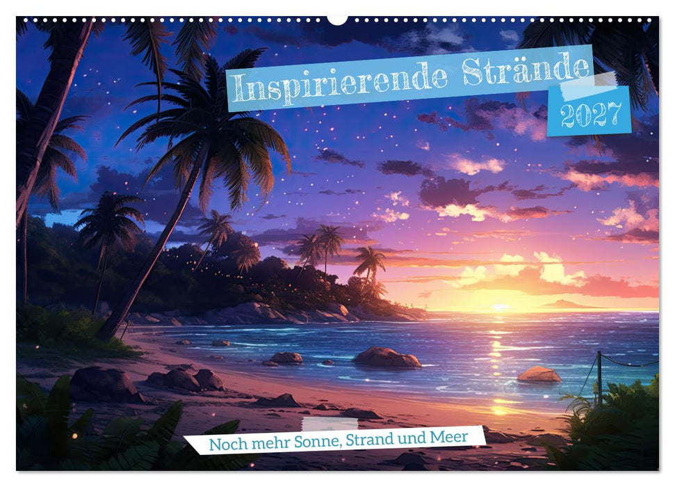 Inspirierende Strände (CALVENDO Wandkalender 2027)