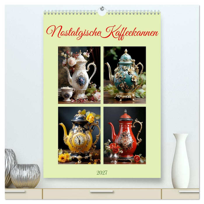 Nostalgische Kaffeekannen (CALVENDO Premium Wandkalender 2027)