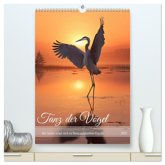 Tanz der Vögel (CALVENDO Premium Wandkalender 2027)