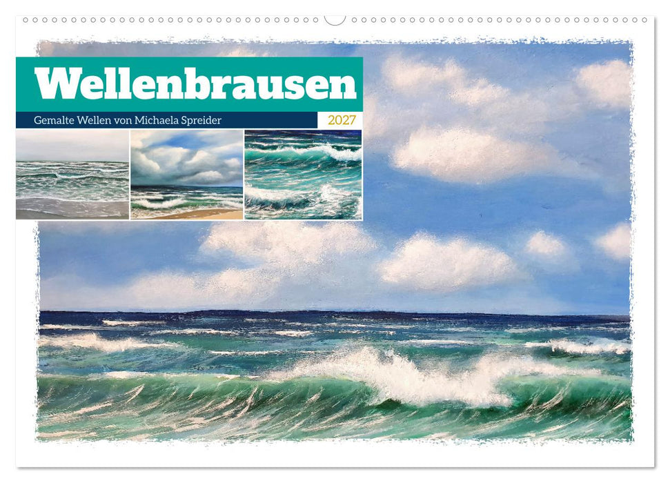Wellenbrausen - Gemalte Wellen von Michaela Spreider (CALVENDO Wandkalender 2027)