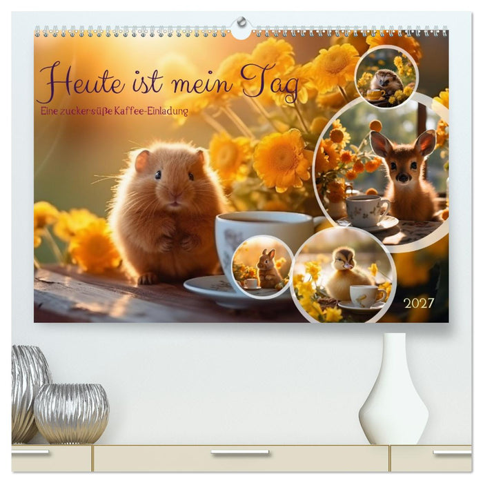 Heute ist mein Tag (CALVENDO Premium Wandkalender 2027)
