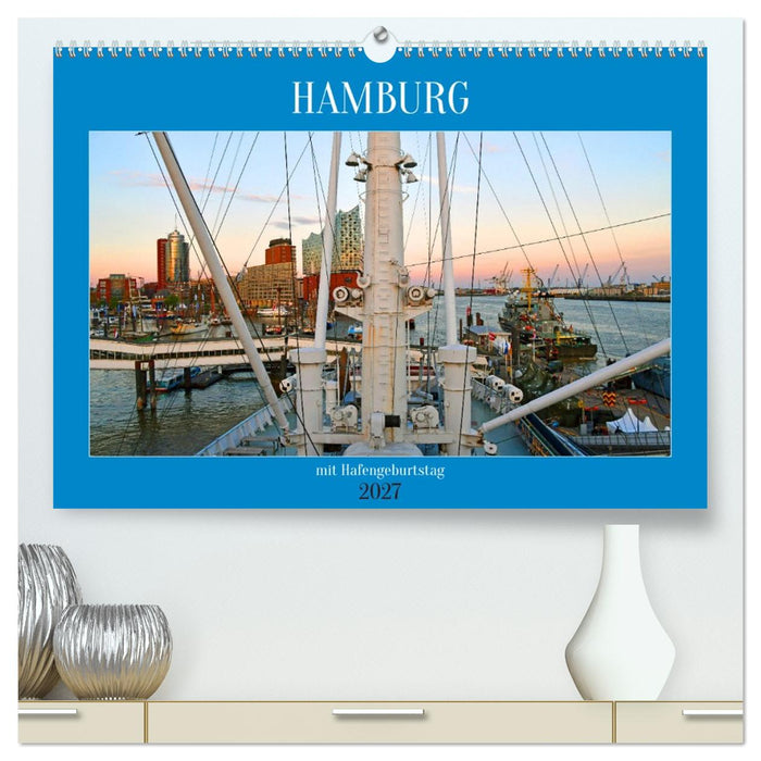 Hamburg mit Hafengeburtstag (CALVENDO Premium Wandkalender 2027)