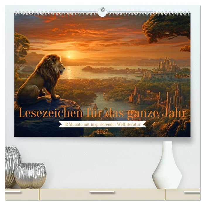 Lesezeichen für das ganze Jahr - 12 Monate mit inspirierender Weltliteratur (CALVENDO Premium Wandkalender 2027)