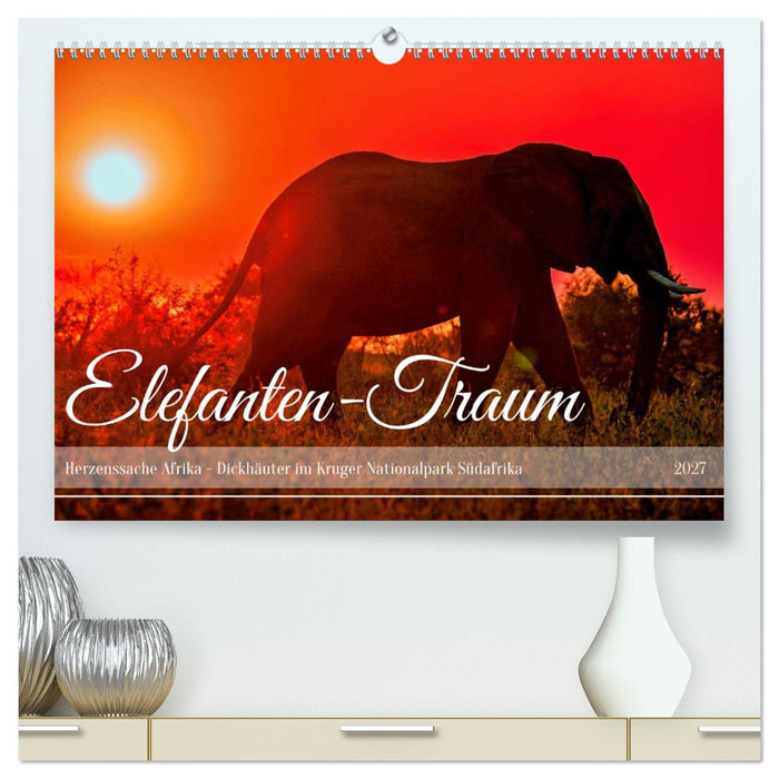 Elefanten-Traum - Herzenssache Afrika (CALVENDO Premium Wandkalender 2027)