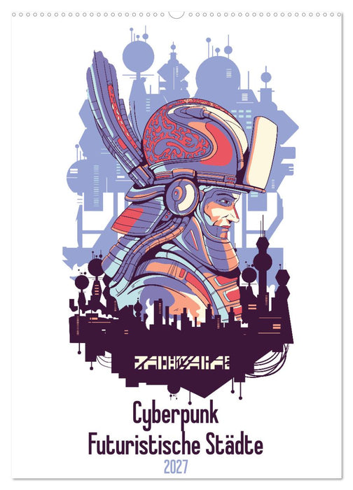 Cyberpunk Futuristische Städte (CALVENDO Wandkalender 2027)