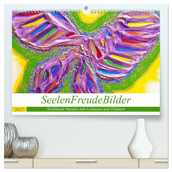 SeelenFreudeBilder - Strahlende Impulse zum Loslassen und Träumen (CALVENDO Premium Wandkalender 2027)