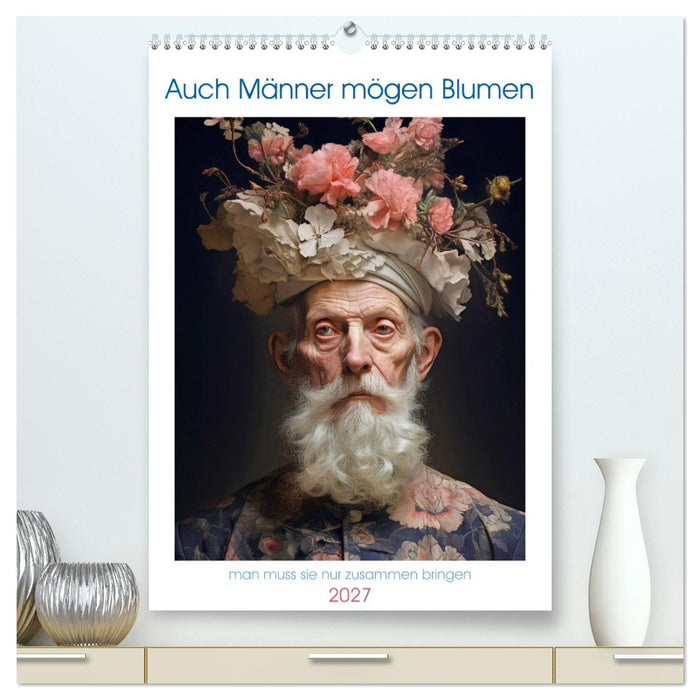 Auch Männer mögen Blumen (CALVENDO Premium Wandkalender 2027)
