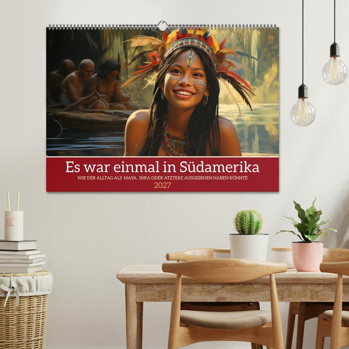 Es war einmal in Südamerika (CALVENDO Wandkalender 2027)