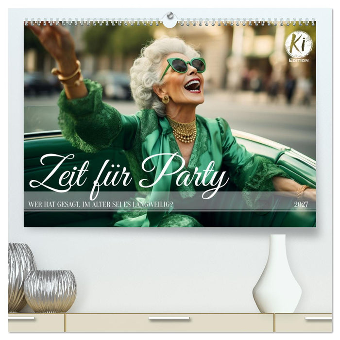 Zeit für Party (CALVENDO Premium Wandkalender 2027)