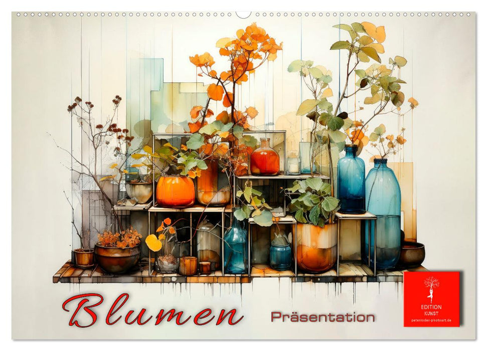 Blumen Präsentation (CALVENDO Wandkalender 2027)