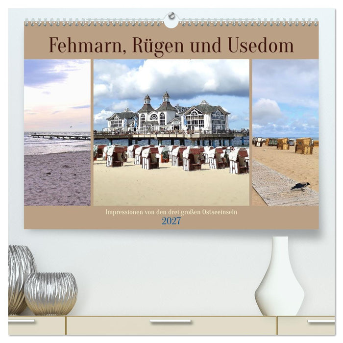 Fehmarn, Rügen und Usedom - Impressionen von den drei großen Ostseeinseln (CALVENDO Premium Wandkalender 2027)