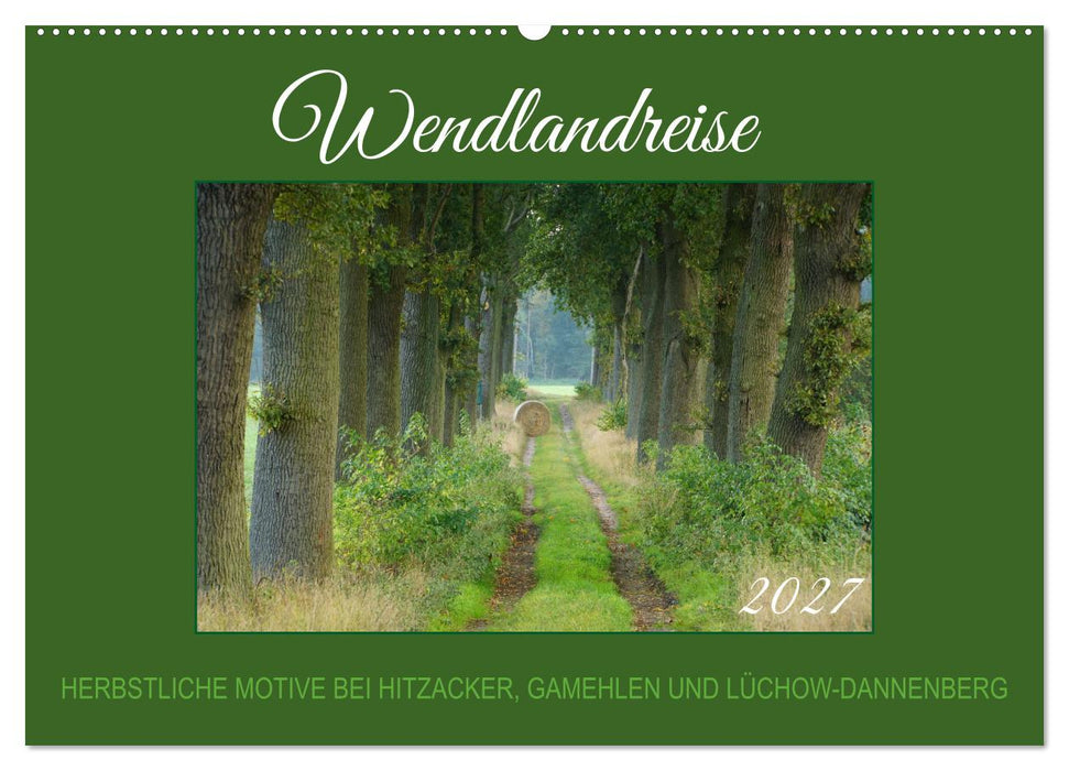 Wendlandreise (CALVENDO Wandkalender 2027)