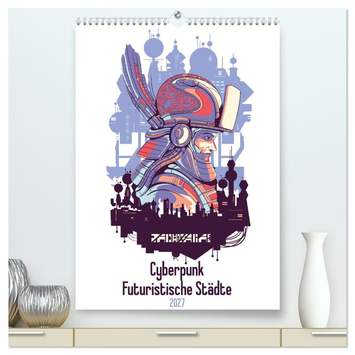 Cyberpunk Futuristische Städte (CALVENDO Premium Wandkalender 2027)