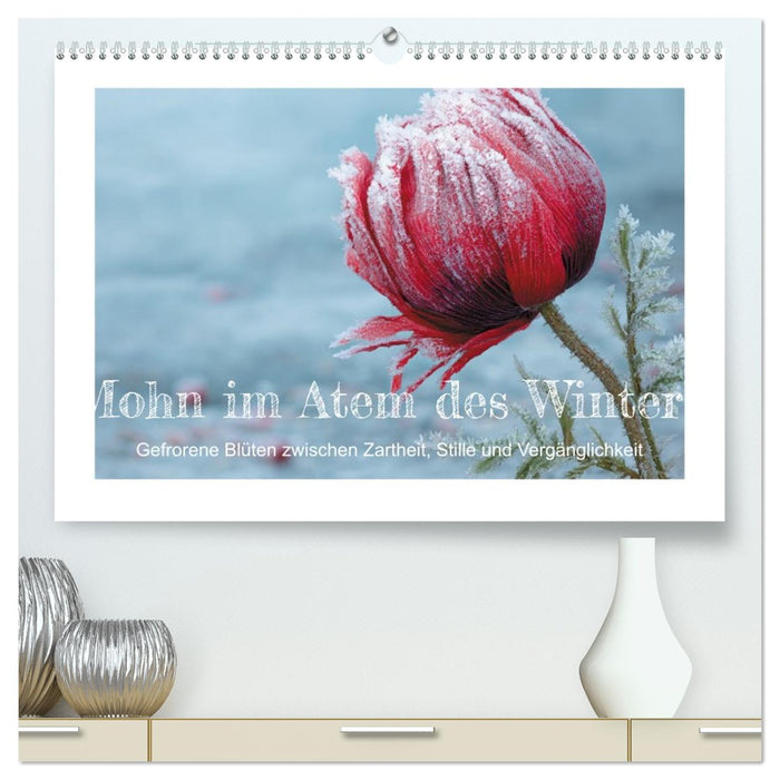 Mohn im Atem des Winters (CALVENDO Premium Wandkalender 2027)