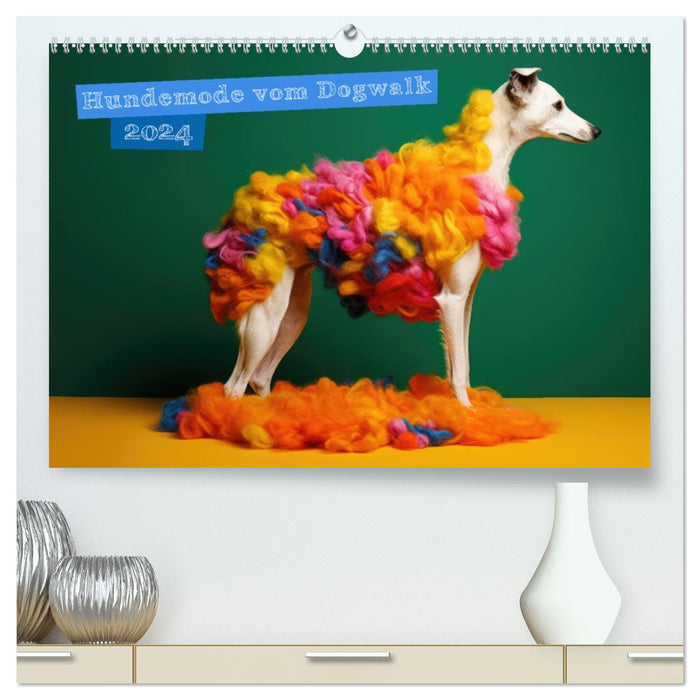 Hundemode vom Dogwalk (CALVENDO Premium Wandkalender 2027)