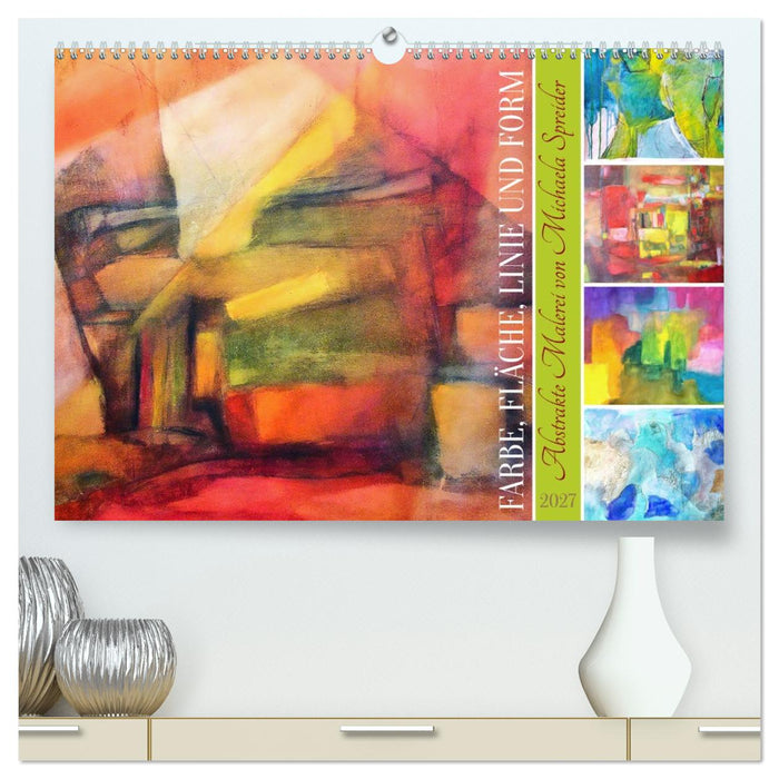 Farbe, Fläche, Linie und Form - Abstrakte Malerei von Michaela Spreider (CALVENDO Premium Wandkalender 2027)