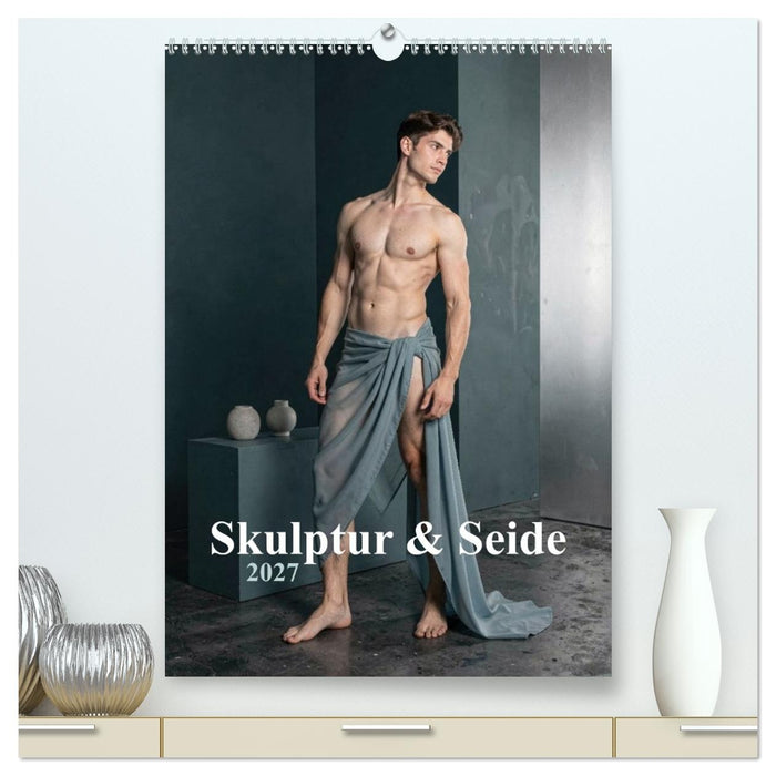 Skulptur & Seide (CALVENDO Premium Wandkalender 2027)