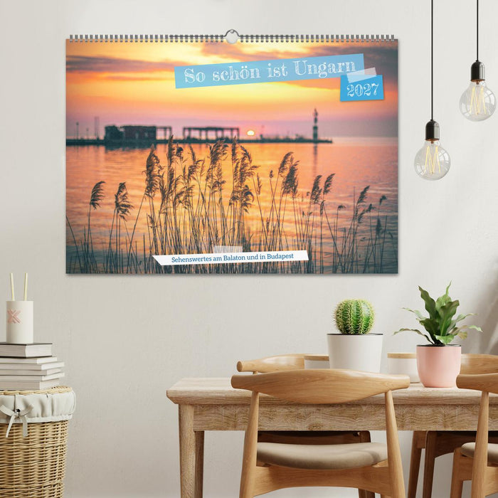 So schön ist Ungarn. Sehenswertes am Balaton und in Budapest (CALVENDO Wandkalender 2027)