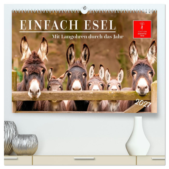 Einfach Esel - Mit Langohren durch das Jahr (CALVENDO Premium Wandkalender 2027)