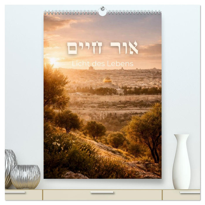 Licht des Lebens, Or Chajim (CALVENDO Premium Wandkalender 2027)