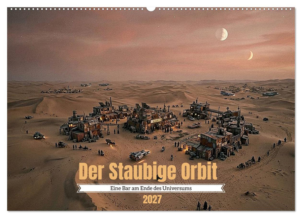 Der Staubige Orbit (CALVENDO Wandkalender 2027)