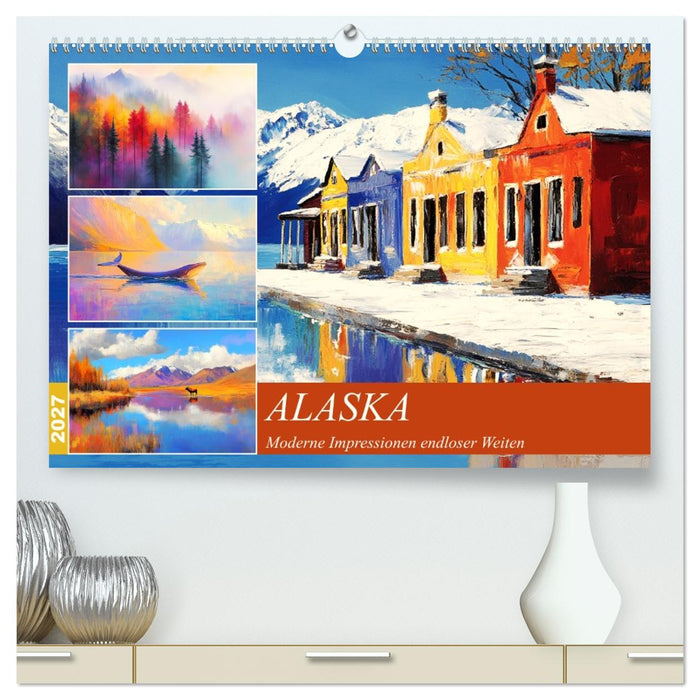 Alaska. Moderne Impressionen endloser Weiten (CALVENDO Premium Wandkalender 2027)