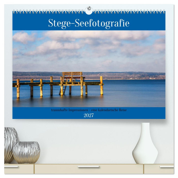 Stege - Seefotografie (CALVENDO Premium Wandkalender 2027)