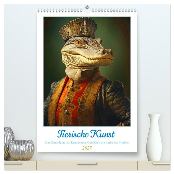 Tierische Kunst - Eine Sammlung von Renaissance-Gemälden mit tierischen Motiven (CALVENDO Premium Wandkalender 2027)