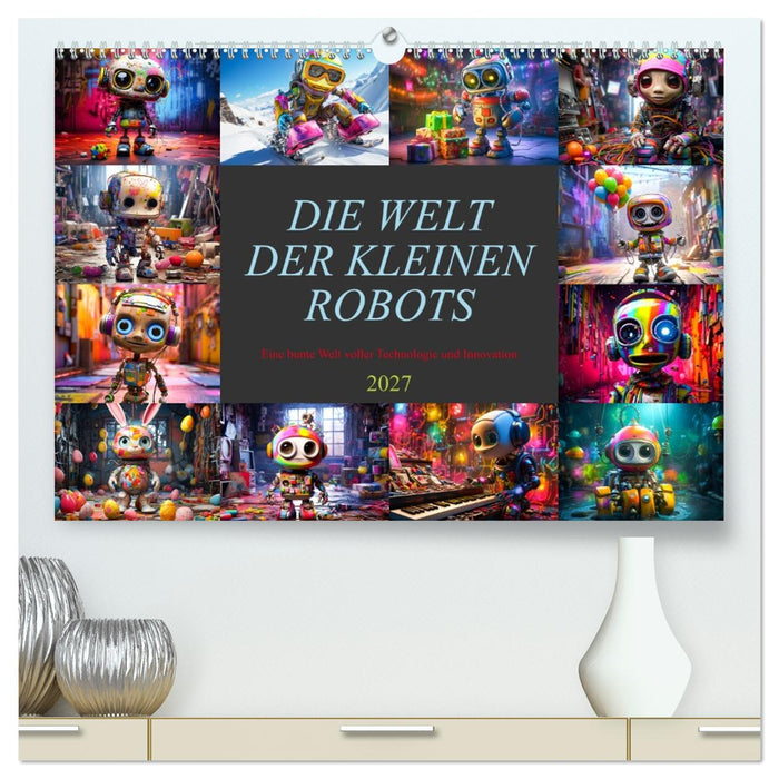 Die Welt der kleinen Robots (CALVENDO Premium Wandkalender 2027)