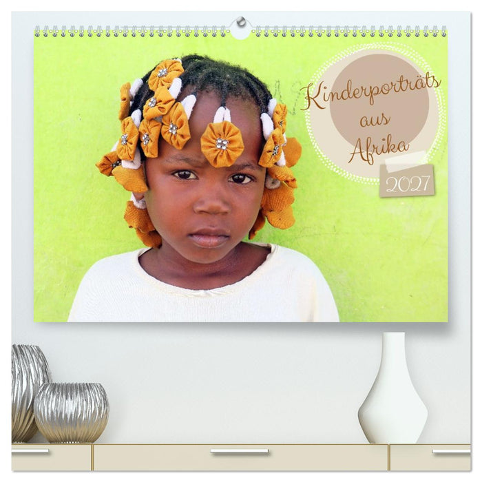 Kinderporträts aus Afrika (CALVENDO Premium Wandkalender 2027)