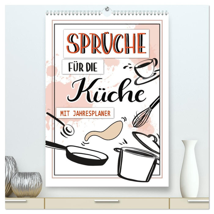 Sprüche für die Küche. Mit Jahresplaner (CALVENDO Premium Wandkalender 2027)