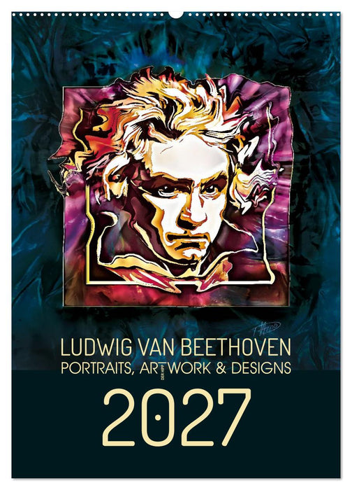Ludwig van Beethoven - Portraits, Artworks und Designs (CALVENDO Wandkalender 2027)