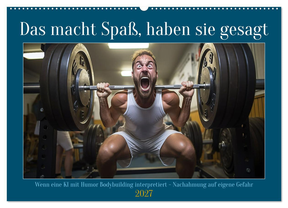 Das macht Spaß, haben sie gesagt (CALVENDO Wandkalender 2027)