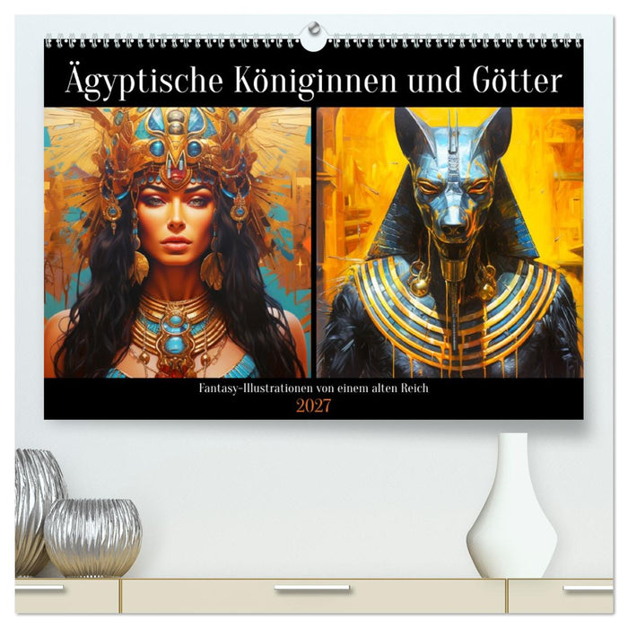 Ägyptische Königinnen und Götter. Fantasy-Illustrationen von einem alten Reich (CALVENDO Premium Wandkalender 2027)