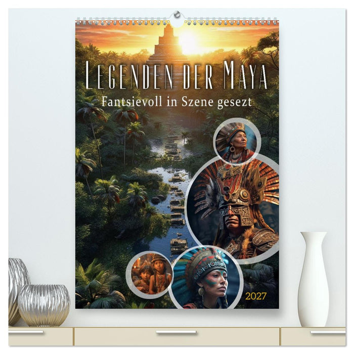 Legenden der Maya (CALVENDO Premium Wandkalender 2027)