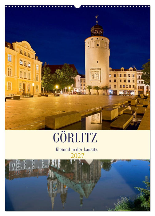 GÖRLITZ - Kleinod in der Lausitz (CALVENDO Wandkalender 2027)