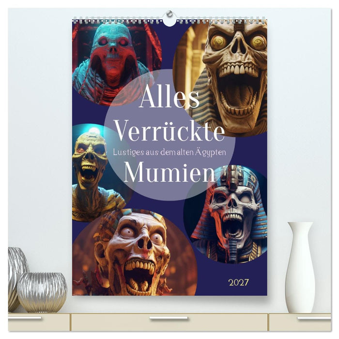 Alles verrückte Mumien (CALVENDO Premium Wandkalender 2027)