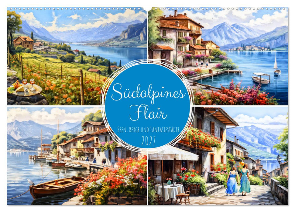 Südalpines Flair - Seen, Berge und Fantasiestädte (CALVENDO Wandkalender 2027)