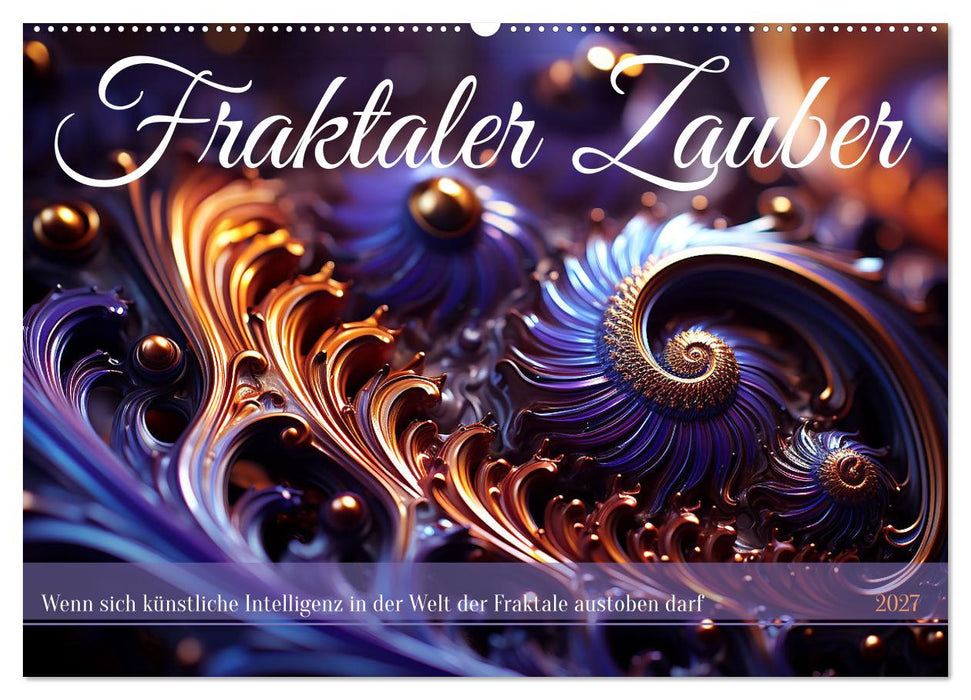 Fraktaler Zauber (CALVENDO Wandkalender 2027)