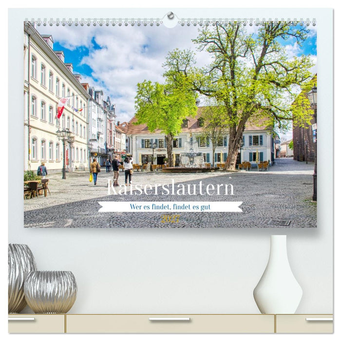 Kaiserslautern - Wer es findet, findet es gut (CALVENDO Premium Wandkalender 2027)