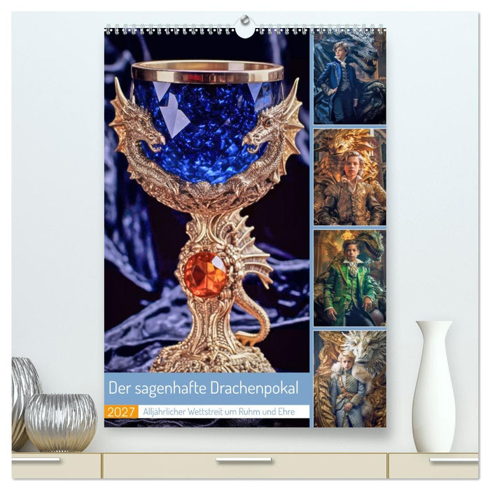 Der sagenhafte Drachenpokal (CALVENDO Premium Wandkalender 2027)