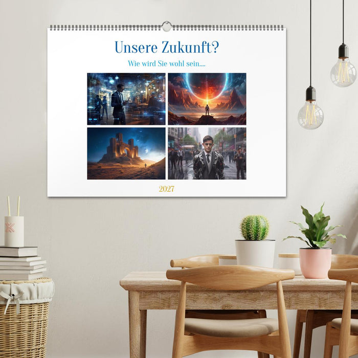 Unsere Zukunft? (CALVENDO Wandkalender 2027)