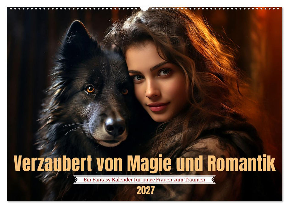 Verzaubert von Magie und Romantik (CALVENDO Wandkalender 2027)