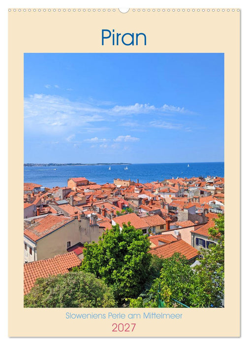 Piran, Sloweniens Perle am Mittelmeer (CALVENDO Wandkalender 2027)